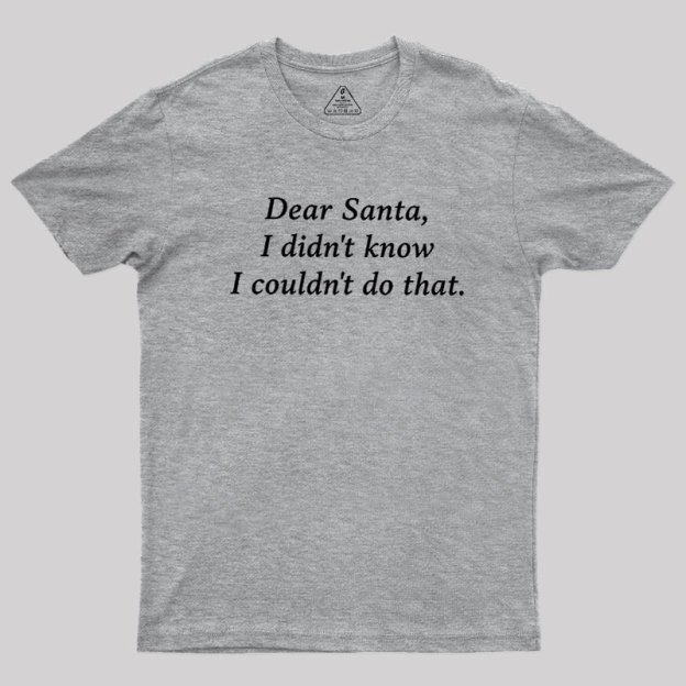Dear Santa Geek T-Shirt
