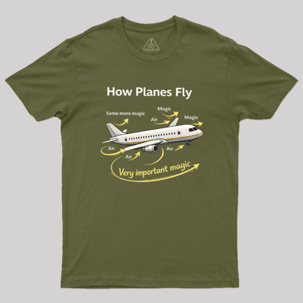 How Planes Fly Funny Aerospace Engineer Geek T-Shirt