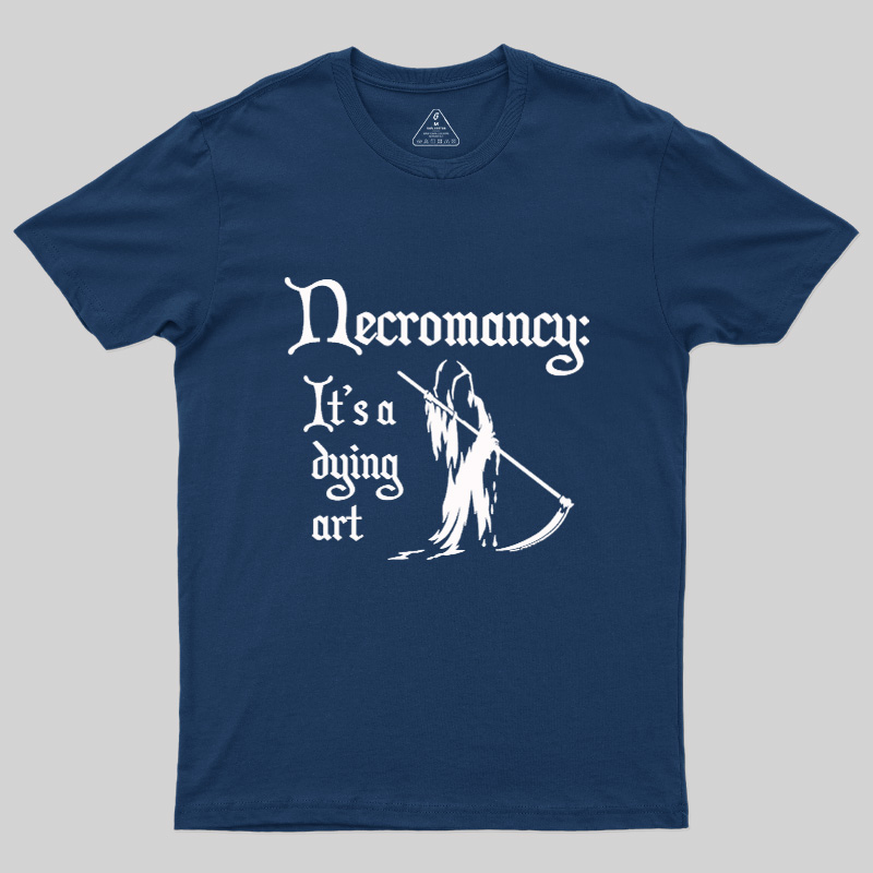 It's A Dying Art Geek T-Shirt