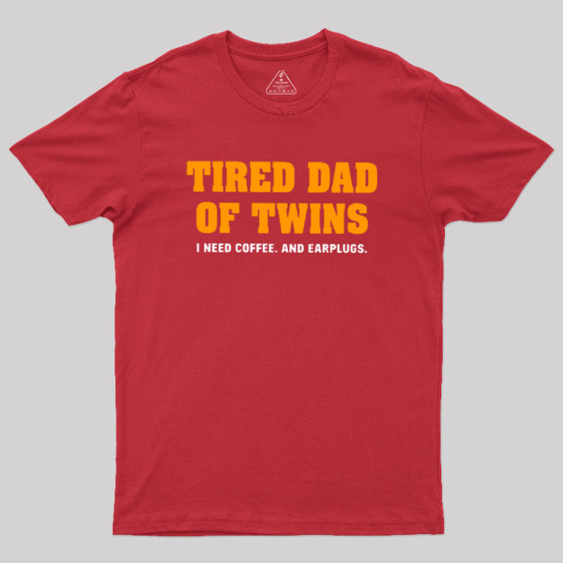 Tired Dad of Twins Geek T-Shirt