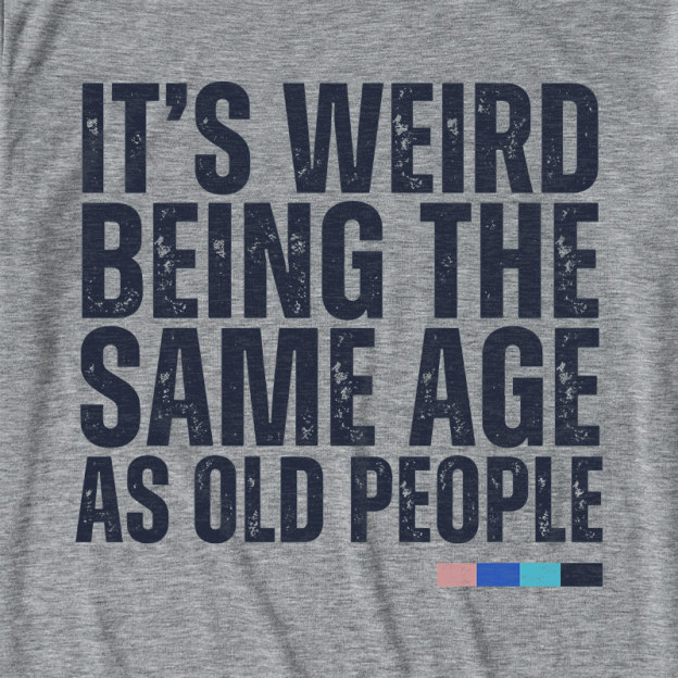 As Old People Ultra Soft Heather Tee