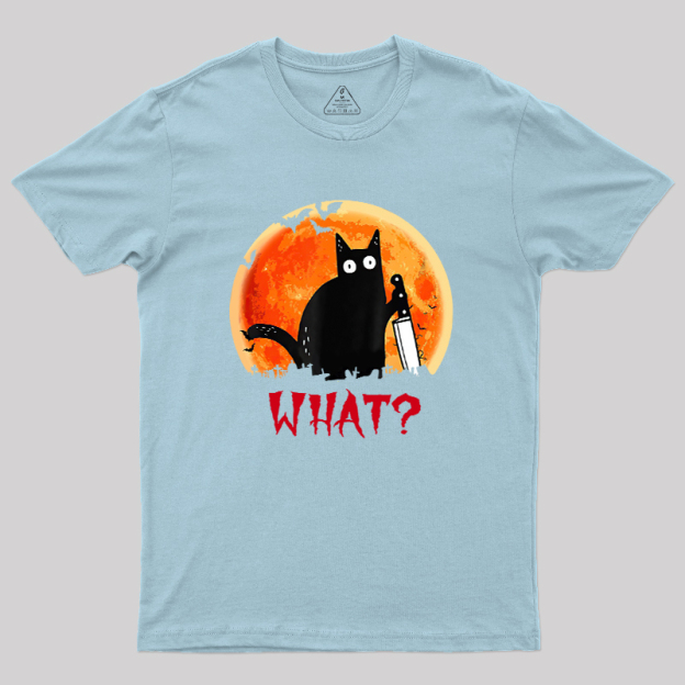 Cat What Funny Geek T-Shirt
