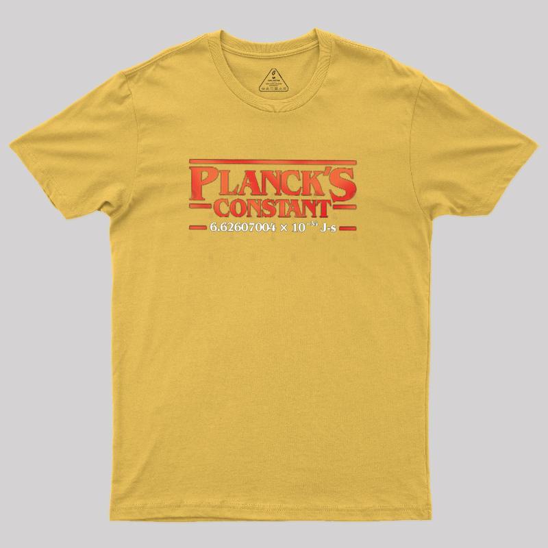 Planck is Constant Geek T-Shirt