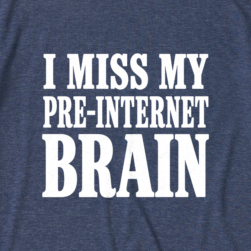 I Miss My Pre-Internet Brain Ultra Soft Heather Tees