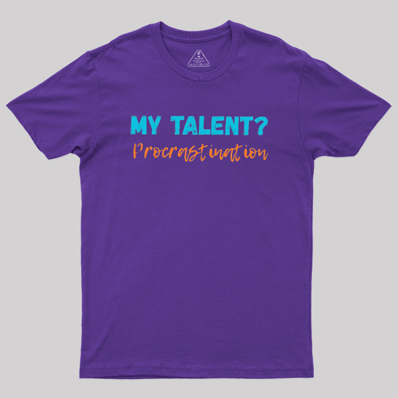 My Talent Procrastination Geek T-Shirt