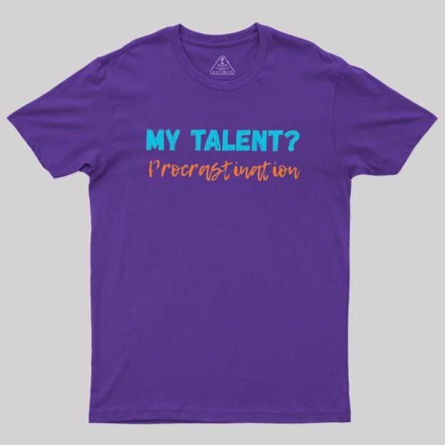 My Talent Procrastination Geek T-Shirt