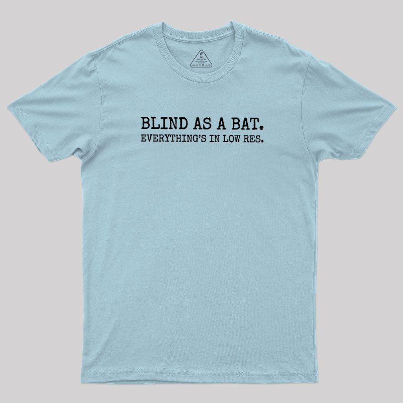 Blind As A Bat Geek T-Shirt