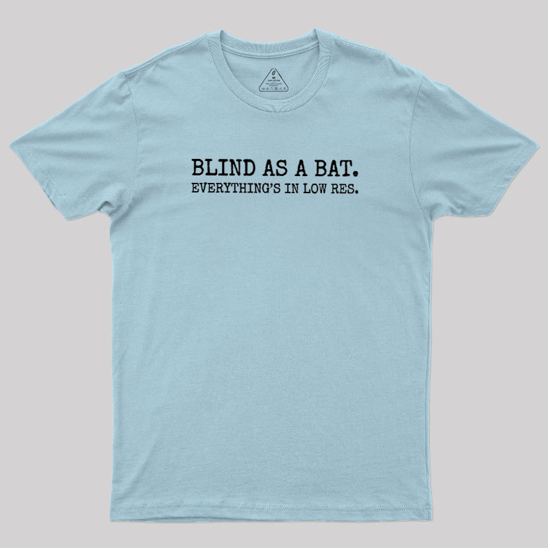 Blind As A Bat Geek T-Shirt