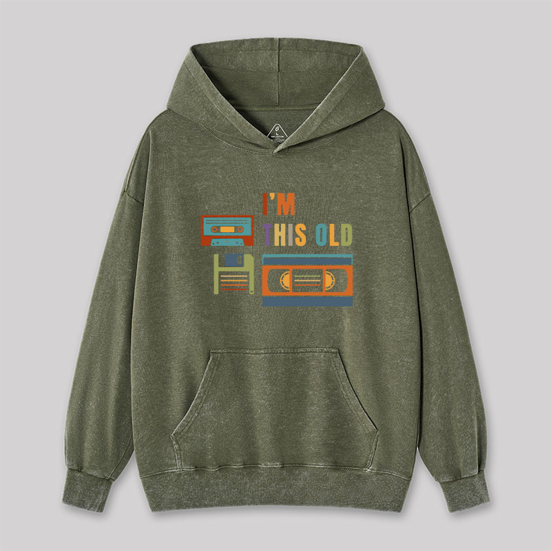 Im This Old Vintage Washed Hoodie