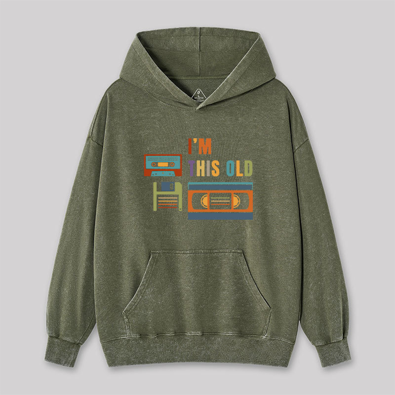 Im This Old Vintage Washed Hoodie