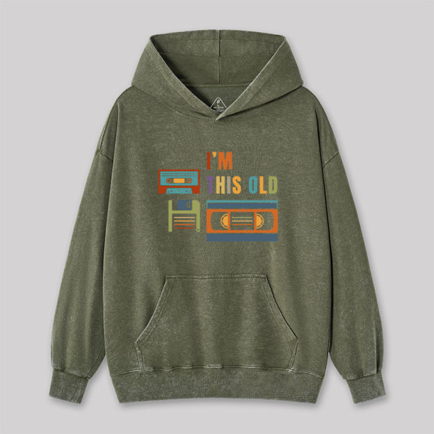 Im This Old Vintage Washed Hoodie