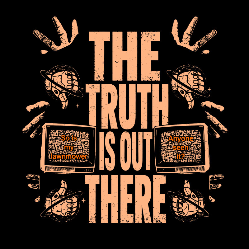 The Truth Is Out There Geek T-Shirt