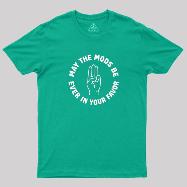 Mods In Your Favor Geek T-Shirt