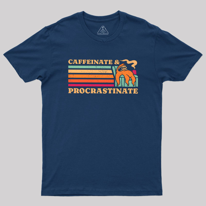Caffeinate & Procrastinate Geek T-Shirt