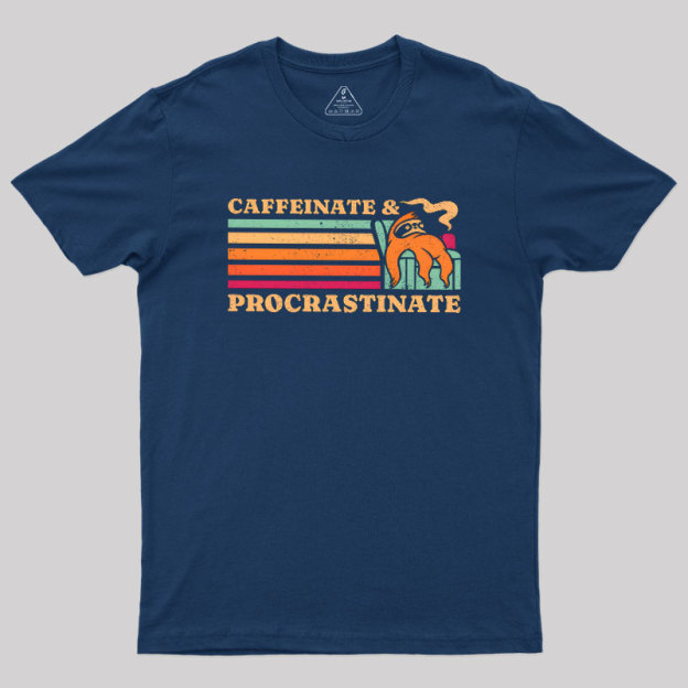 Caffeinate & Procrastinate Geek T-Shirt