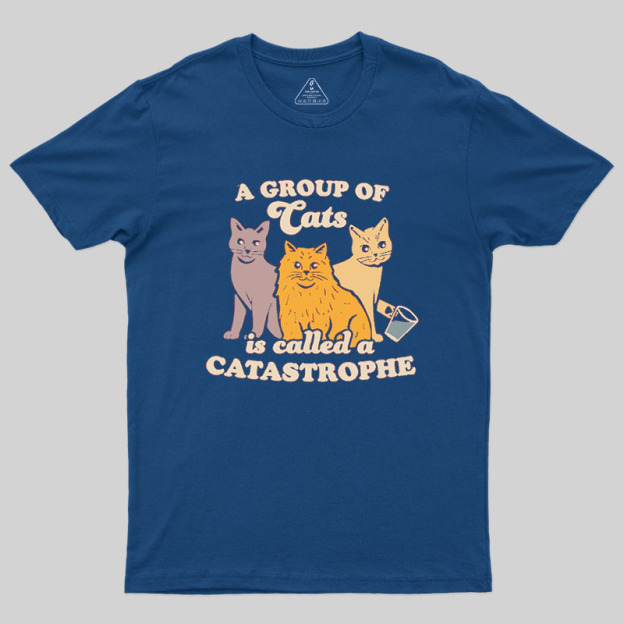 A Catastrophe Geek T-Shirt
