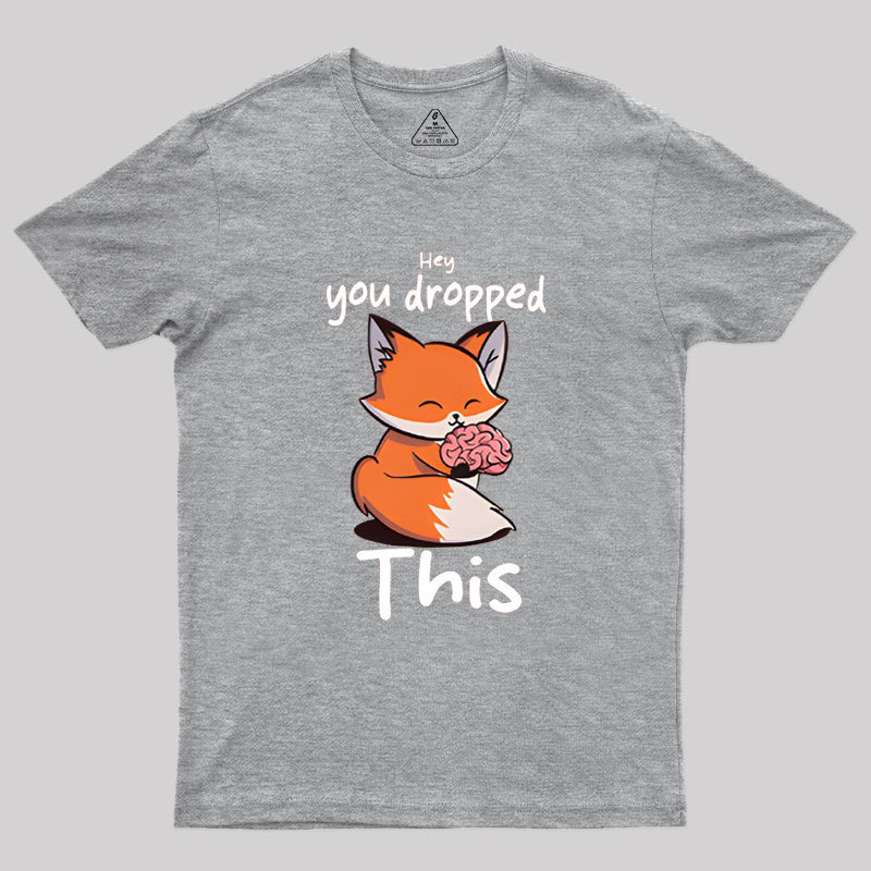 You Dropped This Geek T-Shirt