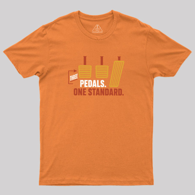 Three Pedals One Standard Geek T-Shirt