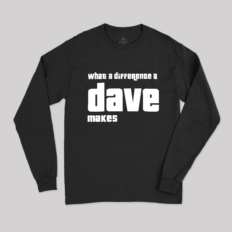What A Difference A Dave Makes Geek Long Sleeve T-Shirt