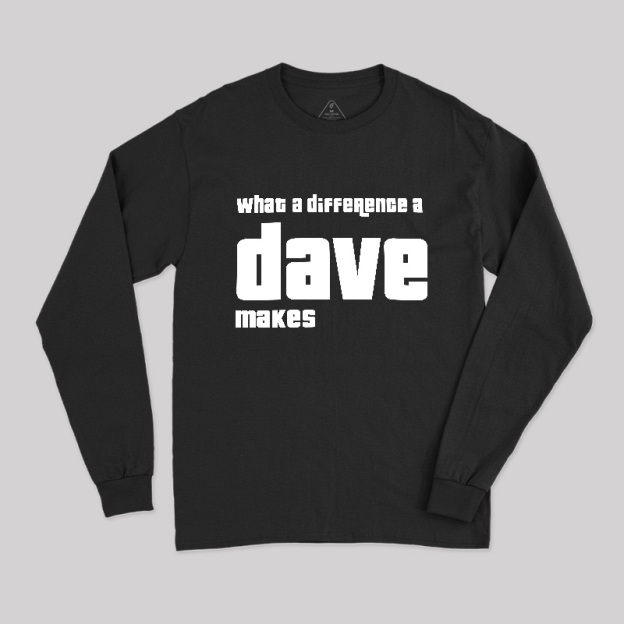 What A Difference A Dave Makes Geek Long Sleeve T-Shirt