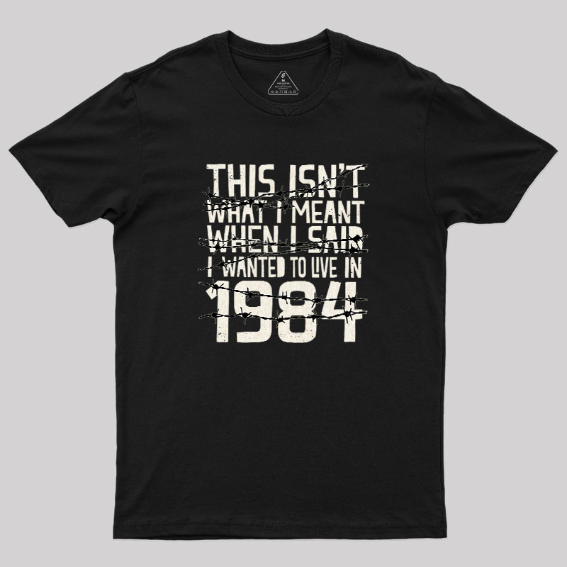 This Isn't 1984 Geek T-Shirt