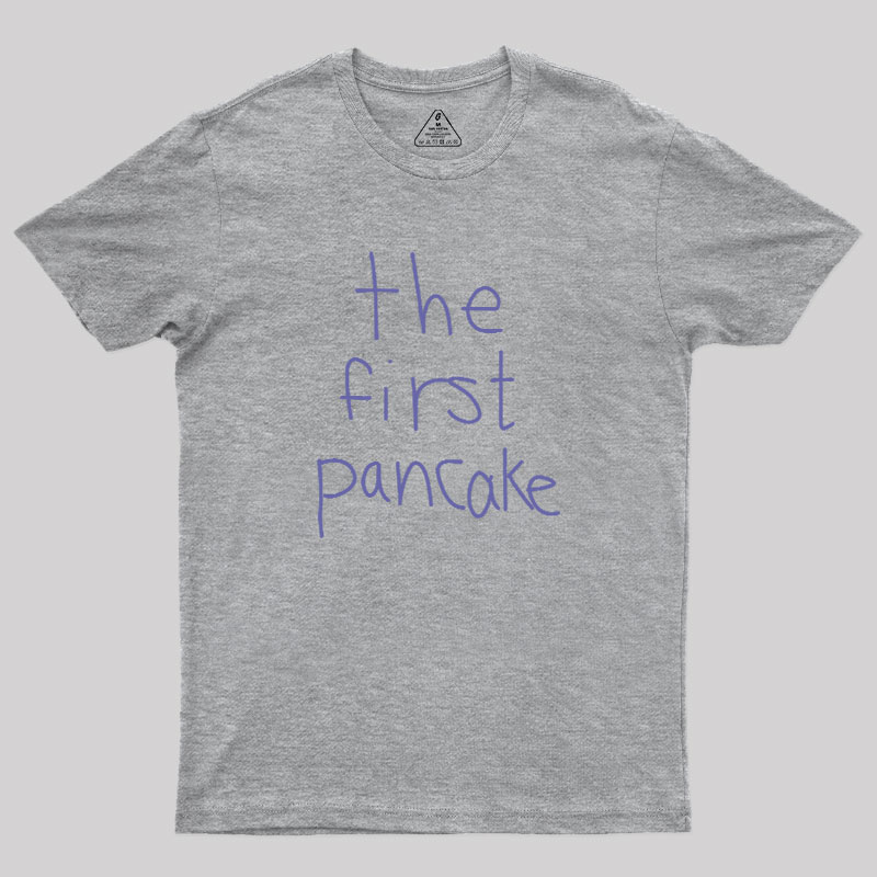 The First Pancake Geek T-Shirt