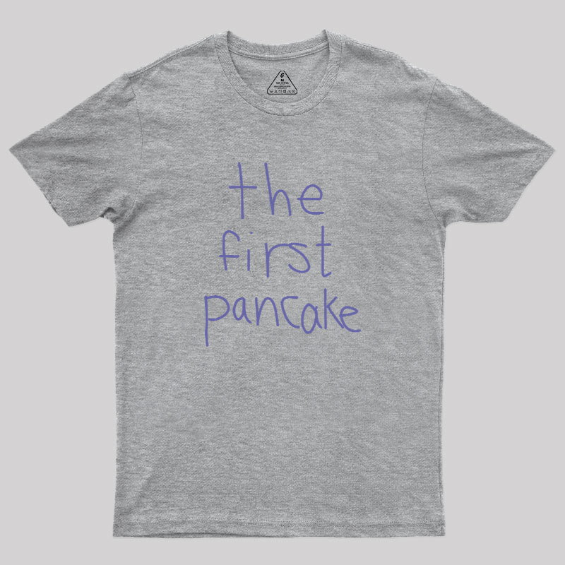 The First Pancake Geek T-Shirt