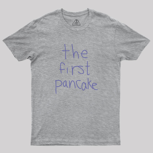 The First Pancake Geek T-Shirt