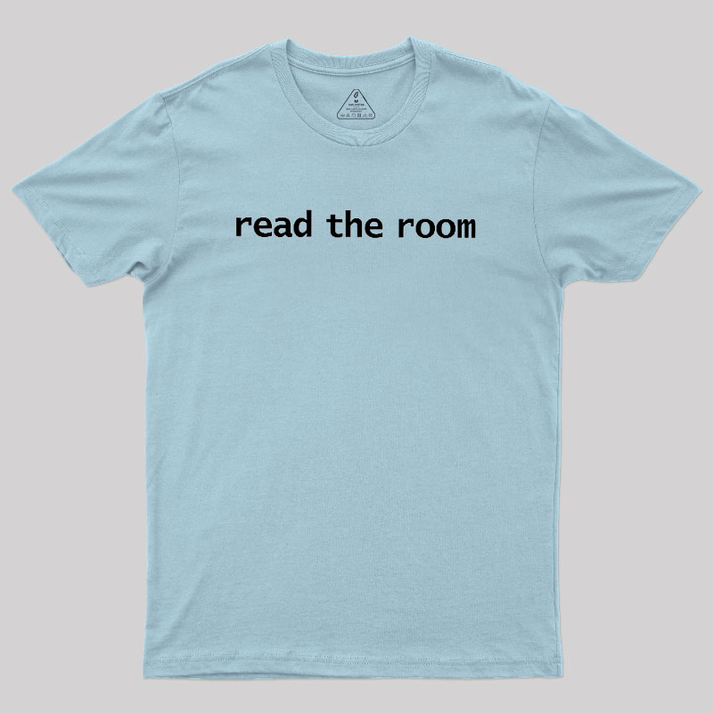 Read The Room Geek T-Shirt