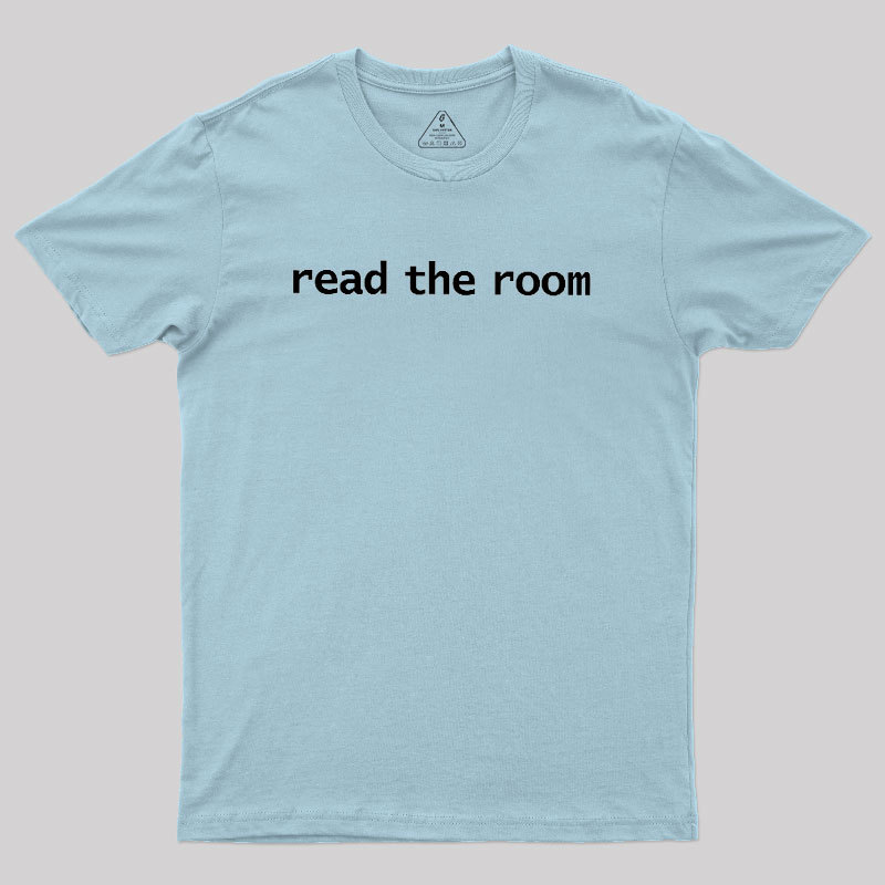 Read The Room Geek T-Shirt