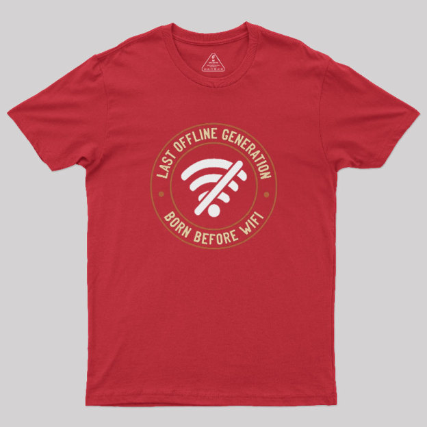 Last Offline Generation Geek T-Shirt