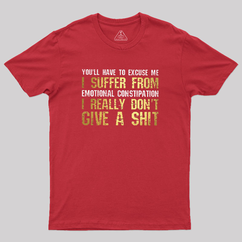 Emotional Constipation Geek T-Shirt