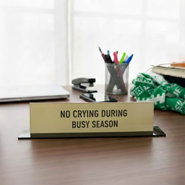 No Crying During Busy Season Geek Office Desk Plate