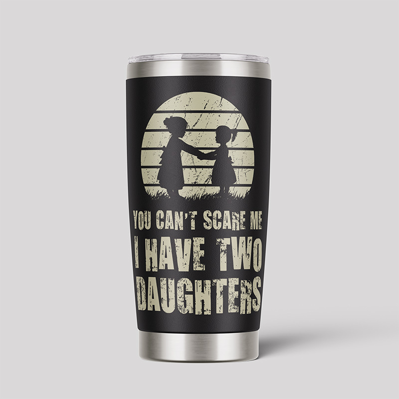 Geeksoutfit I Have Two Daughters 20oz Tumbler for Sale online