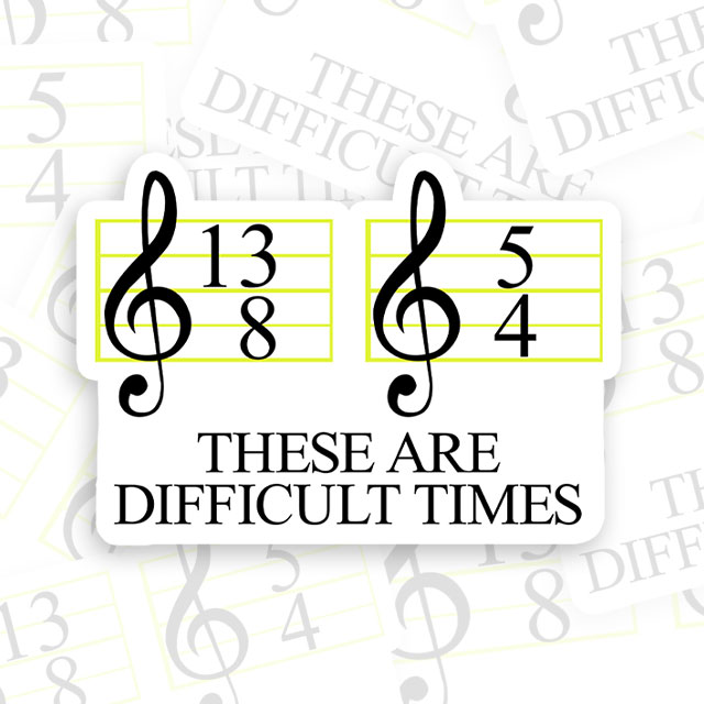 Music Difficult Times Geek Sticker