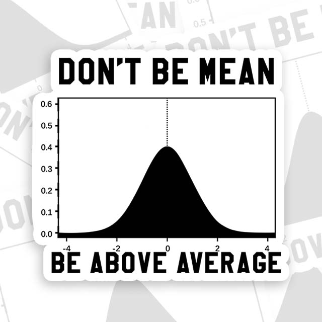 Nerdy Don't Be Mean Be Above Average Science Geek Sticker