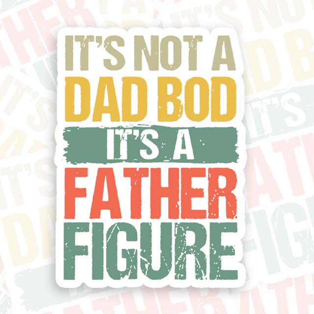 Retro Vintage It's Not A Dad Bod It's A Father Figure Geek Sticker