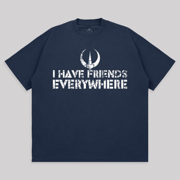 I Have Friends Everywhere Unisex Oversized T-shirt