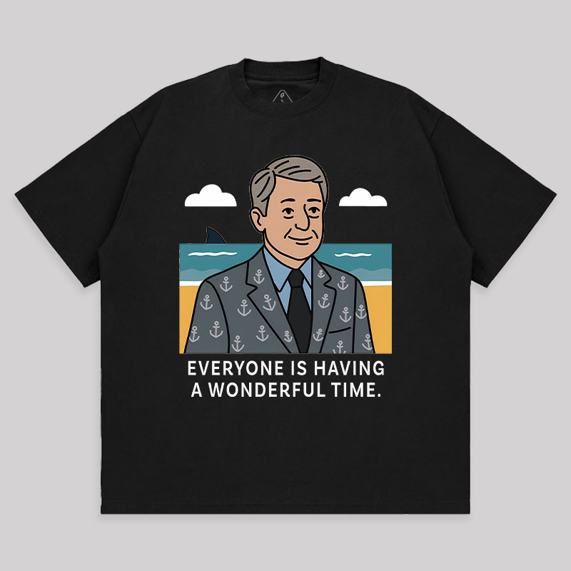 Everyone Is Having A Wonderful Time Unisex Oversized T-shirt