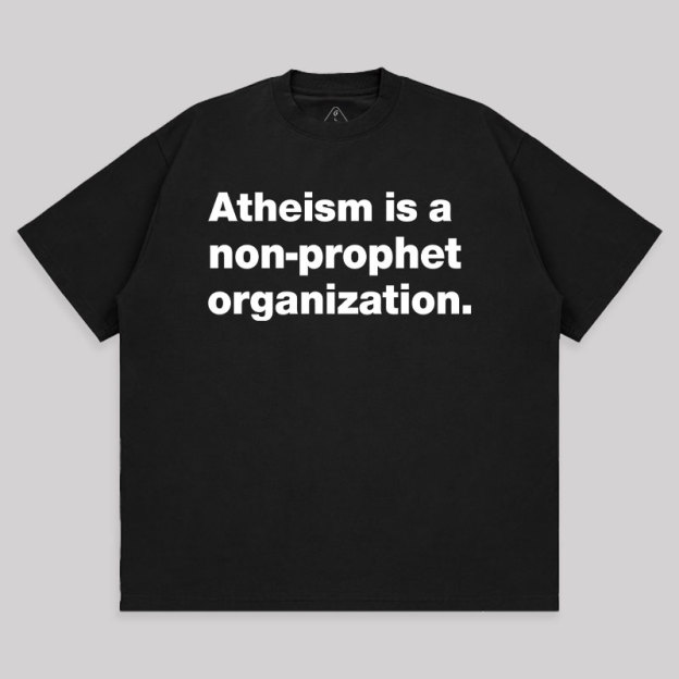 Atheism Is A Non-prophet Organization Unisex Oversized T-shirt