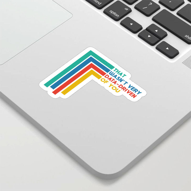 That Wasn’t Very Data Driven Of You Geek Sticker
