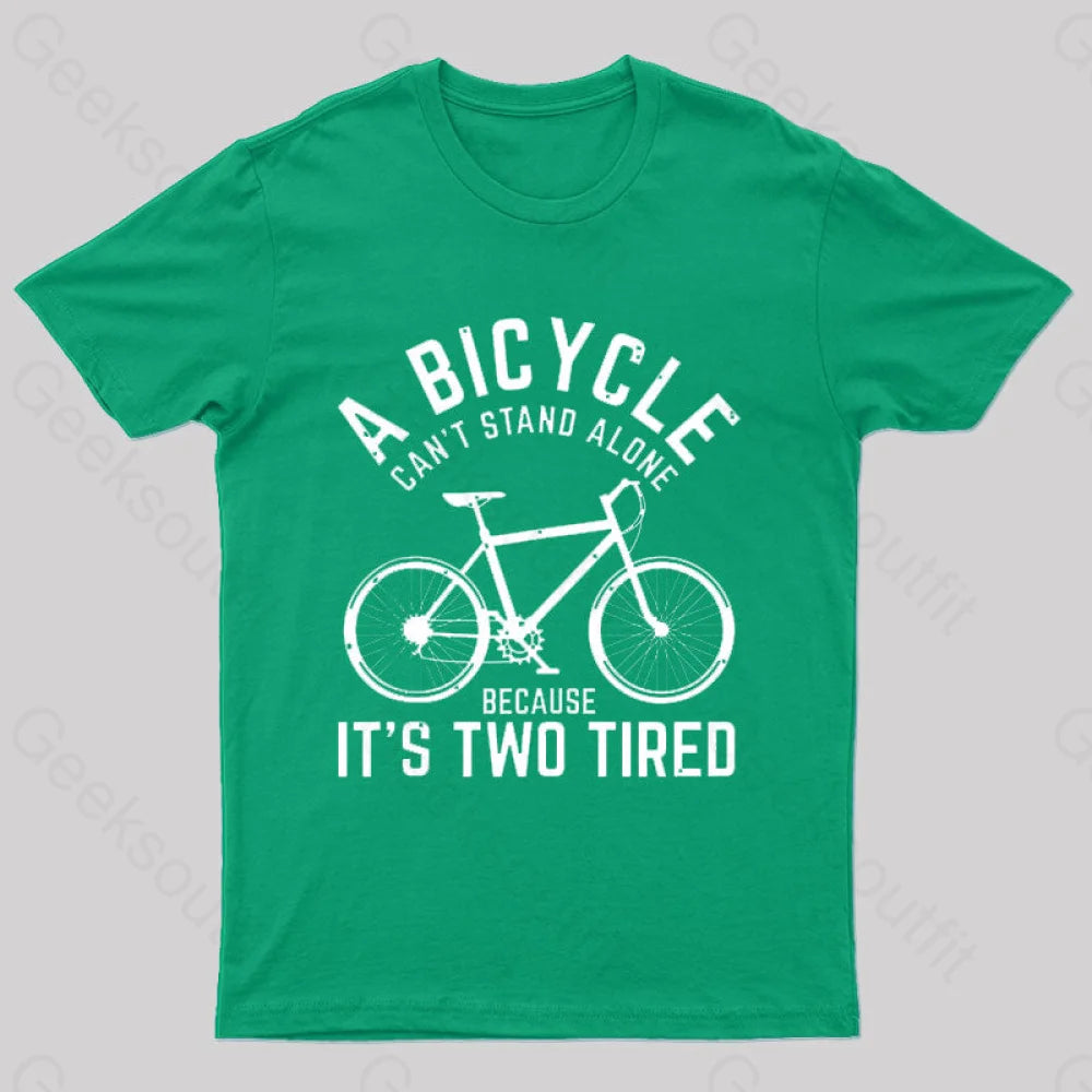A Bicycle Can Not Stand Alone Nerd T-Shirt Green / S