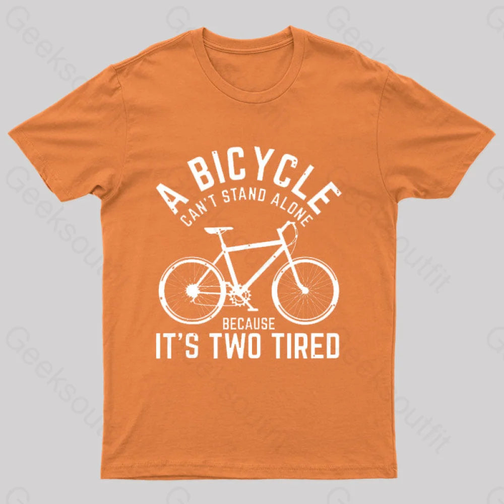 A Bicycle Can Not Stand Alone Nerd T-Shirt Orange / S