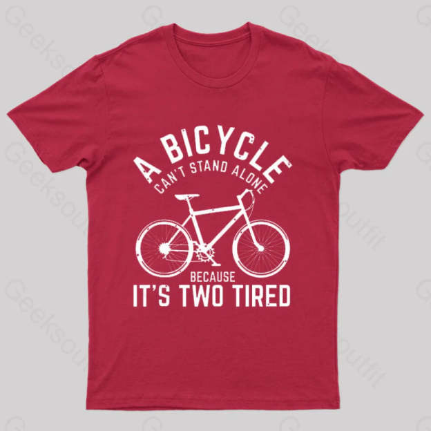 A Bicycle Can Not Stand Alone Nerd T-Shirt Red / S