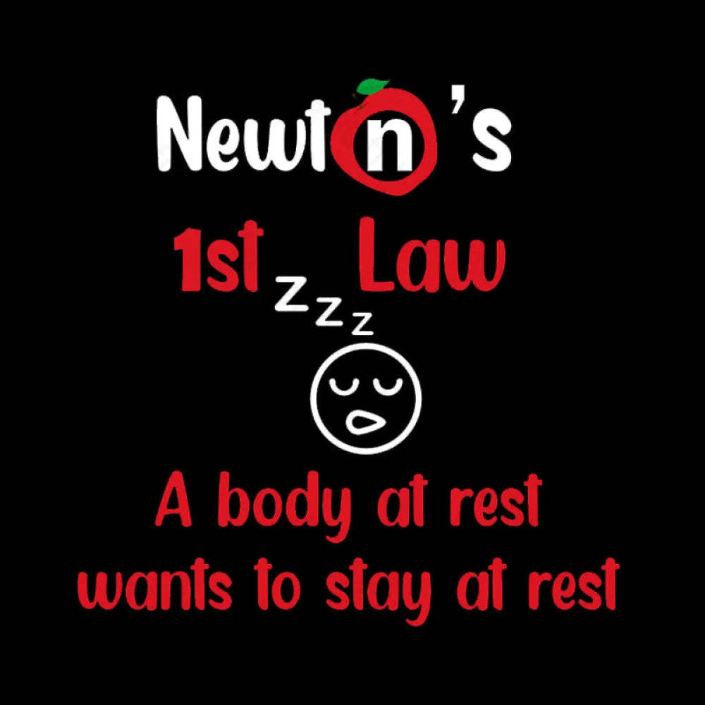 A Body At Rest Wants To Stay Geek T-Shirt