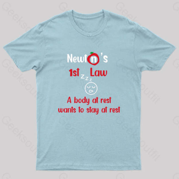 A Body At Rest Wants To Stay Geek T-Shirt Light Blue / S