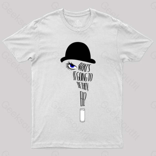 A Clockwork Orange What’s It Going To Be Then T-Shirt White / S Yc