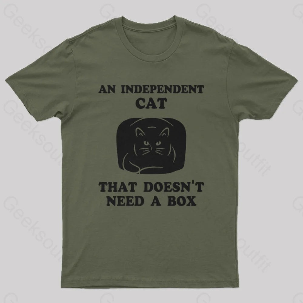 A Independent Cat That Doesn’t Need Box T-Shirt Army Green / S Yc
