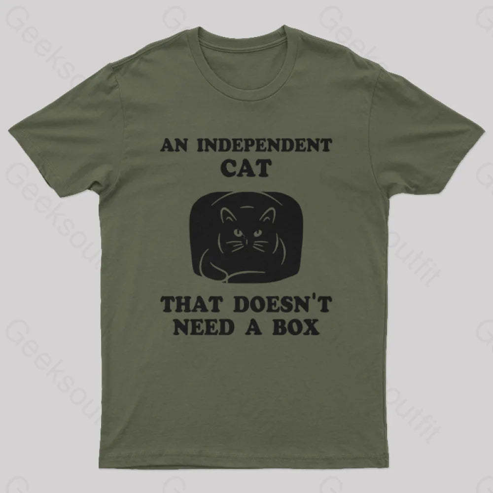 A Independent Cat That Doesn’t Need Box T-Shirt Army Green / S Yc