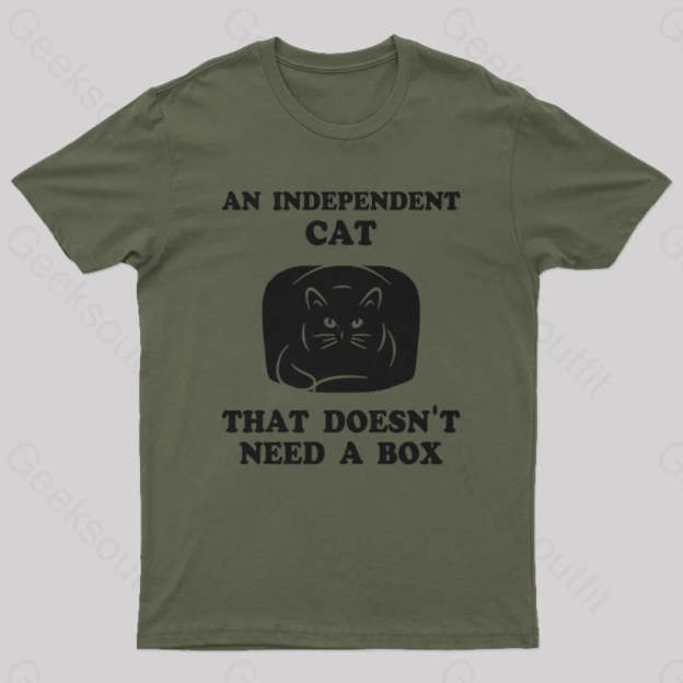 A Independent Cat That Doesn’t Need Box T-Shirt Army Green / S Yc